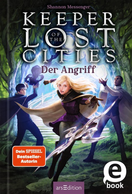 Keeper of the Lost Cities - Der Angriff (Keeper of the Lost Cities 7) - Shannon Messenger