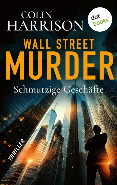 Wall Street Murder - Schmutzige Geschäfte - Colin Harrison
