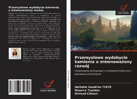 Przemys¿owe wydobycie kamienia a zrównowa¿ony rozwój - Nathalie Sandrine Tzete, Maurice Tsalefac, Richard Chitack