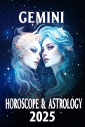 Cover-Bild zum Titel 'Gemini Horoscope & Astrology 2025: Master Your Year with Celestial Insights (Monthly Predictions for all 12 Zodiac Signs in 2025, #3)' von 'Thalia C. Astraea'
