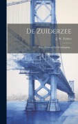 Cover-Bild zum Titel 'De Zuiderzee: Hare Afsluiting En Drooglegging...' von 'J. W. Telders'
