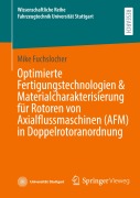 Cover-Bild zum Titel 'Optimierte Fertigungstechnologien & Materialcharakterisierung für Rotoren von Axialflussmaschinen (AFM) in Doppelrotoranordnung' von 'Mike Fuchslocher'