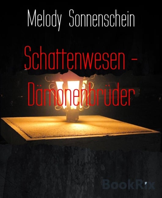 Schattenwesen - Dämonenbrüder - Melody Sonnenschein