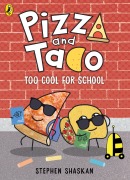 Cover-Bild zum Titel 'Pizza and Taco: Too Cool for School!' von 'Stephen Shaskan'