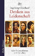 Cover-Bild zum Titel 'Denken aus Leidenschaft' von 'Ingeborg Gleichauf'