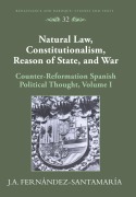 Cover-Bild zum Titel 'Natural Law, Constitutionalism, Reason of State, and War' von 'J. A. Fernandez-Santamaria'
