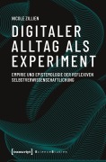 Cover-Bild zum Titel 'Digitaler Alltag als Experiment' von 'Nicole Zillien'