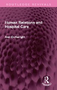 Cover-Bild zum Titel 'Human Relations and Hospital Care' von 'Ann Cartwright'