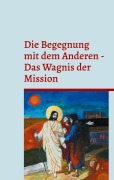 Die Begegnung mit dem Anderen - 