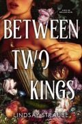 Cover-Bild zum Titel 'Between Two Kings' von 'Lindsay Straube'