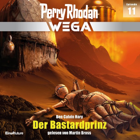 Perry Rhodan Wega Episode 11: Der Bastardprinz - Ben Calvin Hary