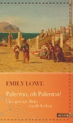 Cover-Bild zum Titel 'Palermo, oh Palermo!' von 'Emily Lowe'