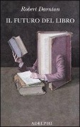 Cover-Bild zum Titel 'Il futuro del libro' von 'Robert Darnton'