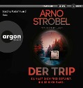 Der Trip - Du hast dich frei gefühlt. Bis er dich fand. - Arno Strobel