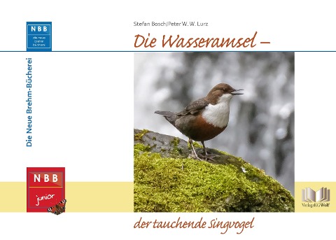 Die Wasseramsel - der tauchende Singvogel - Stefan Bosch, Peter W. W. Lurz