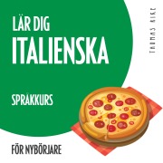 Cover-Bild zum Titel 'Lär dig italienska (språkkurs för nybörjare)' von 'Thomas Rike'