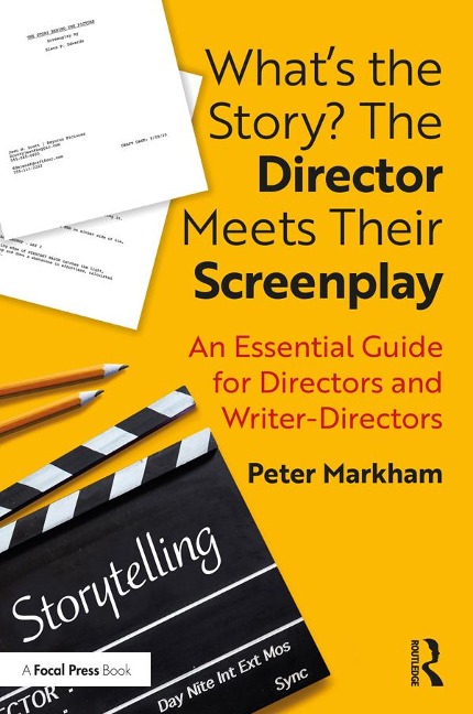 What's the Story? The Director Meets Their Screenplay - Peter Markham