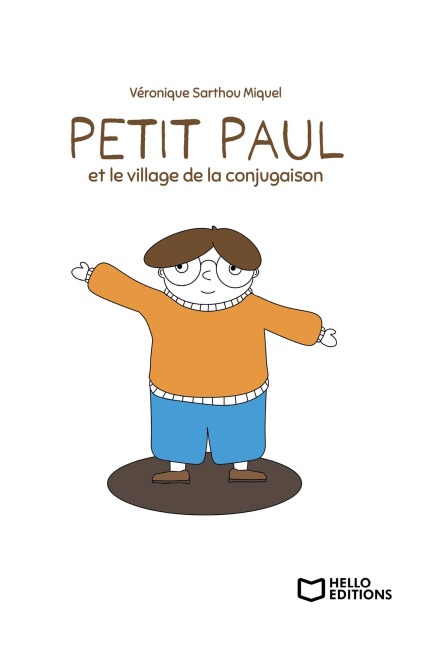 Petit Paul et le village de la conjugaison - Véronique Sarthou Miquel
