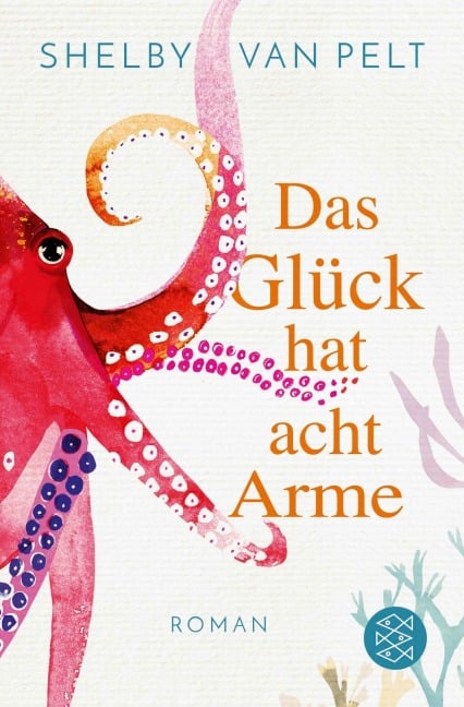 Das Glück hat acht Arme - Shelby Van Pelt