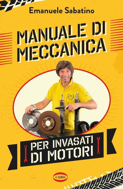 Manuale di meccanica per invasati di motori - Emanuele Sabatino