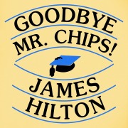 Cover-Bild zum Titel 'Goodbye, Mr Chips' von 'James Hilton'