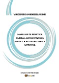 Cover-Bild zum Titel 'Manuale di bioetica clinica, antropologia medica e filosofia della medicina' von 'Vincenzo Amendolagine'