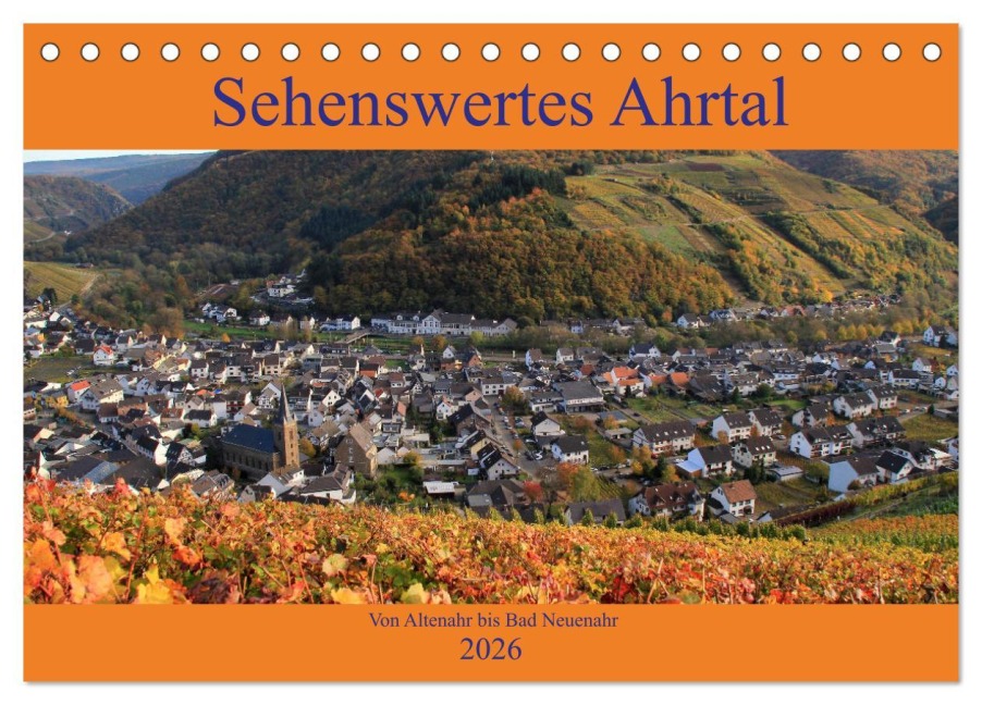 Sehenswertes Ahrtal - Von Altenahr bis Bad Neuenahr (Tischkalender 2026 DIN A5 quer), CALVENDO Monatskalender - Arno Klatt
