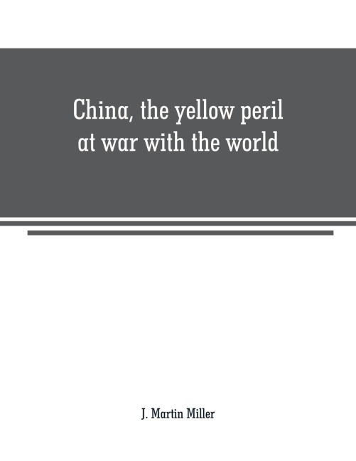 China, the yellow peril at war with the world - J. Martin Miller