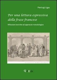 Per una lettura espressiva della frase francese. Riflessioni teoriche ed approccio metodologico - Pierluigi Ligas