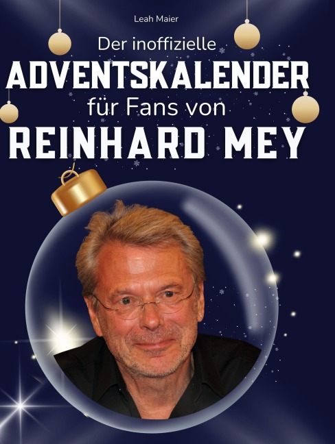 Der inoffizielle Adventskalender für Fans von Reinhard Mey - Leah Maier
