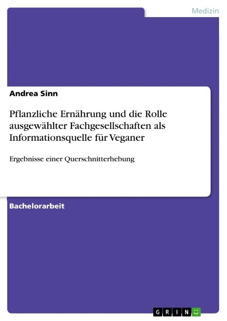 Pflanzliche Ernährung und die Rolle ausgewählter Fachgesellschaften als Informationsquelle für Veganer - Andrea Sinn