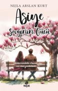 Cover-Bild zum Titel 'Asiye Sevginin Gücü' von 'Nejla Arslan Kurt'