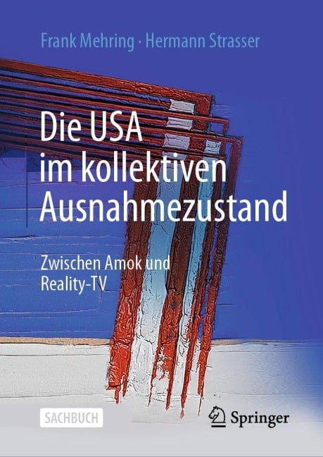 Die USA im kollektiven Ausnahmezustand - Hermann Strasser, Frank Mehring