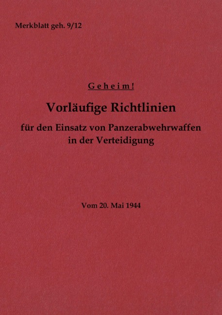 Merkblatt geh. 9/12 Vorläufige Richtlinien für den Einsatz von Panzerabwehrwaffen in der Verteidigung - 