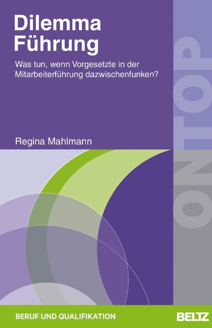 Dilemma Führung - Regina Mahlmann