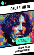 Cover-Bild zum Titel 'Oscar Wilde: Complete Works' von 'Oscar Wilde'