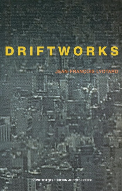 Driftworks - Jean-Francois Lyotard