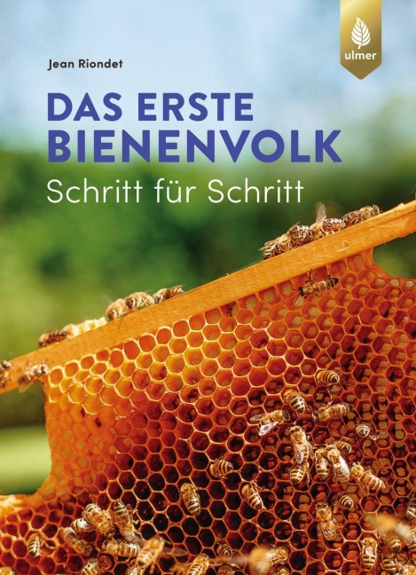 Das erste Bienenvolk  - Schritt für Schritt - Jean Riondet