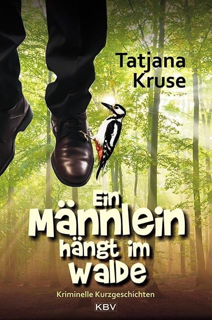 Ein Männlein hängt im Walde - Tatjana Kruse