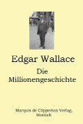 Cover-Bild zum Titel 'Die Millionengeschichte' von 'Edgar Wallace'
