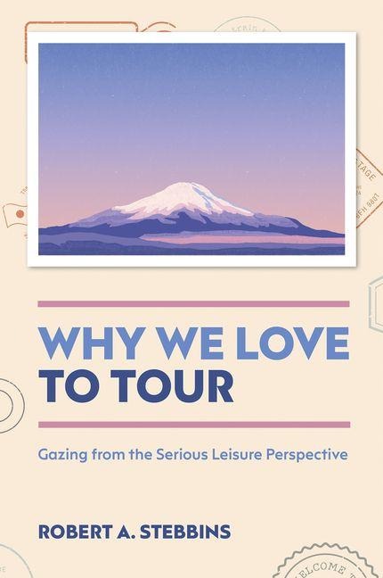 Why We Love to Tour - Robert A Stebbins