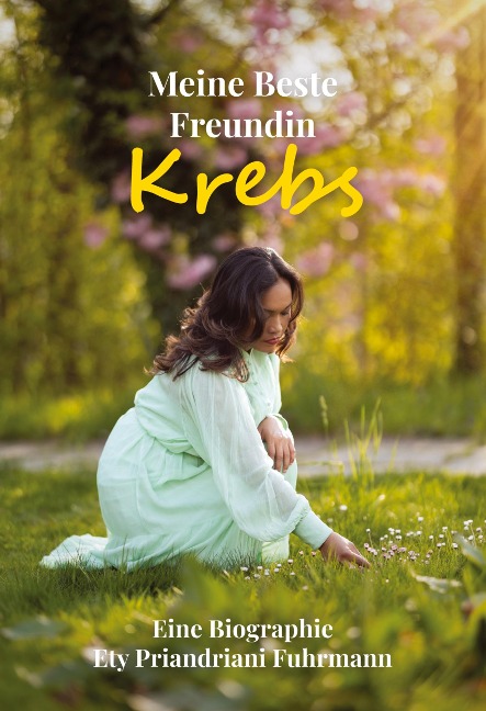 Meine beste Freundin Krebs - Ety Priandriani Fuhrmann