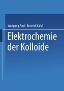 Cover-Bild zum Titel 'Elektrochemie der Kolloide' von 'Na Valkao, Na Pauli'