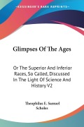 Cover-Bild zum Titel 'Glimpses Of The Ages' von 'Theophilus E. Samuel Scholes'