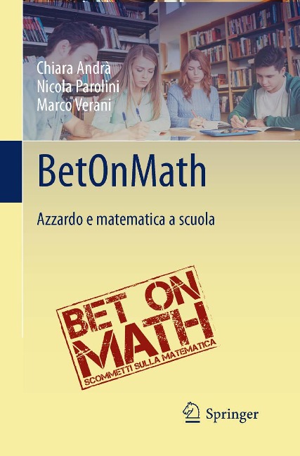 BetOnMath - Chiara Andrà, Nicola Parolini, Marco Verani