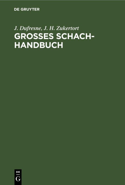 Grosses Schach-Handbuch - J. H. Zukertort, J. Dufresne