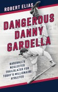 Cover-Bild zum Titel 'Dangerous Danny Gardella' von 'Robert Elias'