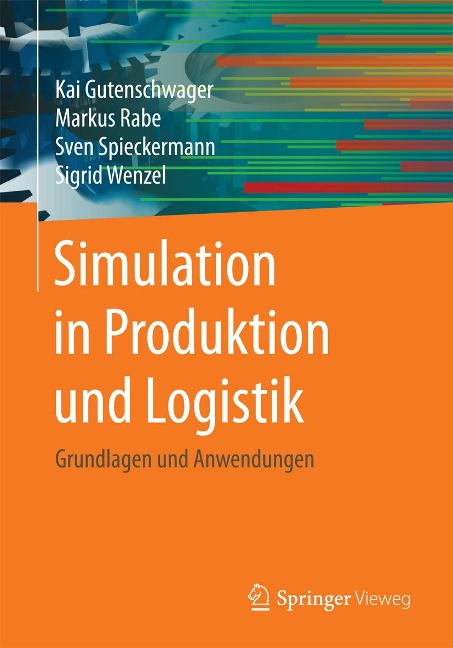 Simulation in Produktion und Logistik - Kai Gutenschwager, Markus Rabe, Sven Spieckermann, Sigrid Wenzel