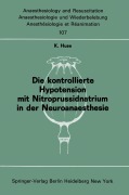 Cover-Bild zum Titel 'Die kontrollierte Hypotension mit Nitroprussidnatrium in der Neuroanaesthesie' von 'K. Huse'
