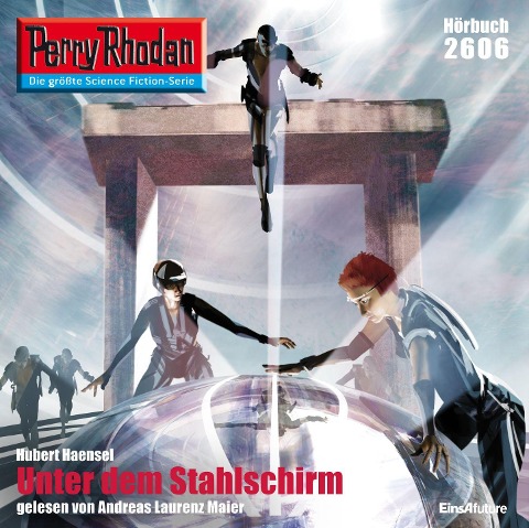 Perry Rhodan 2606: Unter dem Stahlschirm - Hubert Haensel